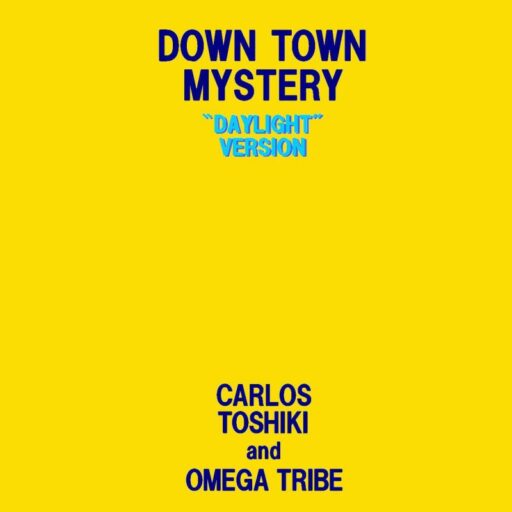 Downtown Mystery Daylight Carlos Toshiki Omega Tribe 1986