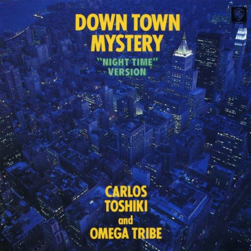 Downtown Mystery Nightime Carlos Toshiki Omega Tribe 1986